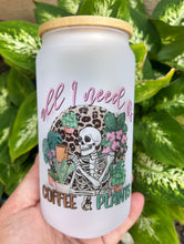 Load image into Gallery viewer, ALL I NEED IS COFFEE & PLANTS Glass Can Cup