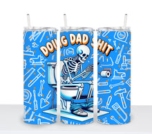 Load image into Gallery viewer, DOING DAD SHIT Tumbler