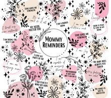 Load image into Gallery viewer, MOMMY REMINDERS Tumbler