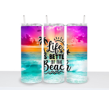Load image into Gallery viewer, LIFE IS BETTER AT THE BEACH Tumbler