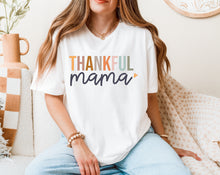 Load image into Gallery viewer, THANKFUL MAMA T-Shirt
