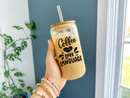 COFFEE IS MY LOVE LANGUAGE Glass Can Cup