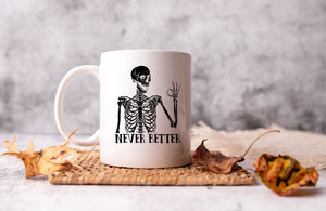 NEVER BETTER Mug / Cup