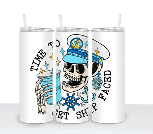 TIME TO GET SHIP FACED Tumbler
