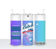 BITCH BE GONE Tumbler