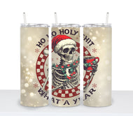 HO HO HOLY SHIT WHAT A YEAR Tumbler