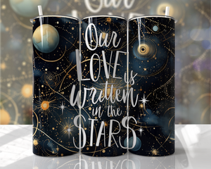 OUR LOVE IS WRITTEN IN THE STARS Tumbler