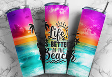 Load image into Gallery viewer, LIFE IS BETTER AT THE BEACH Tumbler
